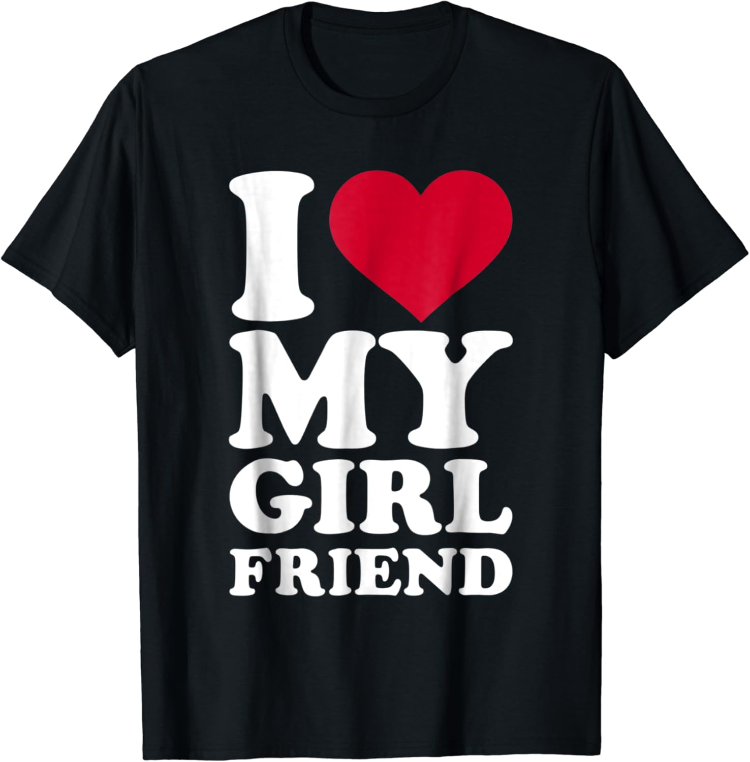i love my girlfriend t shirt
